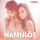 Namnlos - erotiska noveller - eAudiobook