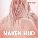 Naken hud - erotiska noveller - eAudiobook