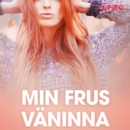 Min frus vaninna - erotiska noveller - eAudiobook