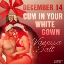 December 14: Cum in Your White Gown - An Erotic Christmas Calendar - eAudiobook