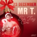 23 december: Mr T. - en erotisk julkalender - eAudiobook