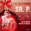 23 de diciembre: Sr. P. - un calendario erotico de Navidad - eAudiobook