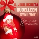 8. joulukuuta: Uudelleen syntynyt - eroottinen joulukalenteri - eAudiobook