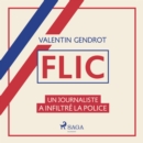 Flic: un journaliste a infiltre la police - eAudiobook
