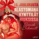 10. joulukuuta: Alastomana kynttilat hiuksissa - eroottinen joulukalenteri - eAudiobook