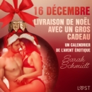 16 decembre : Livraison de Noel avec un gros cadeau - Un calendrier de l'Avent erotique - eAudiobook