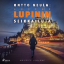 Ontto neula: Arsene Lupinin seikkailuja - eAudiobook