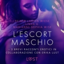 L'escort maschio - 3 brevi racconti erotici in collaborazione con Erika Lust - eAudiobook