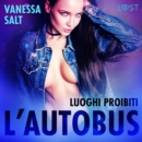 Luoghi proibiti: l'autobus - Breve racconto erotico - eAudiobook