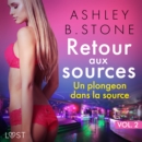 Retour aux sources vol. 2 : Un plongeon dans la source - Une nouvelle erotique - eAudiobook