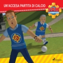 Sam il Pompiere - Un'accesa partita di calcio - eAudiobook