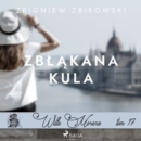 Willa Morena 17: Zblakana kula - eAudiobook