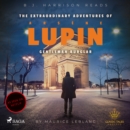 The Extraordinary Adventures of Arsene Lupin, Gentleman Burglar - eAudiobook
