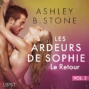 Les Ardeurs de Sophie vol. 3 : Le Retour - Une nouvelle erotique - eAudiobook