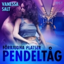 Forbjudna platser: Pendeltag - erotisk novell - eAudiobook