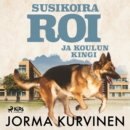 Susikoira Roi ja koulun kingi - eAudiobook