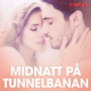 Midnatt pa tunnelbanan - erotiska noveller - eAudiobook
