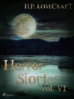 H. P. Lovecraft - Horror Stories Vol. VI - eBook
