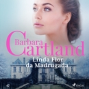 Linda Flor da Madrugada (A Eterna Colecao de Barbara Cartland 47) - eAudiobook
