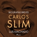 Biografias breves - Carlos Slim - eAudiobook