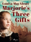 Marjorie's Three Gifts - eBook