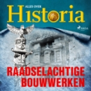 Raadselachtige bouwwerken - eAudiobook