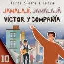 Victor y compania 10: Jamalaji, jamalaja - eAudiobook