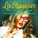 La Stagiaire - Une collection de 10 nouvelles erotiques - eAudiobook