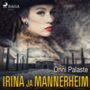 Irina ja Mannerheim - eAudiobook