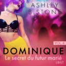 Dominique 4 : Le secret du futur marie - Une nouvelle erotique - eAudiobook