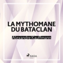 La Mythomane du Bataclan - eAudiobook