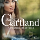 A Duquesa Impetuosa (A Eterna Colecao de Barbara Cartland 66) - eAudiobook