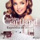 Rapsodia de Amor (A Eterna Colecao de Barbara Cartland 58) - eAudiobook