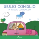 Giulio Coniglio in viaggio con Ignazio - eAudiobook
