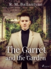The Garret and the Garden - eBook