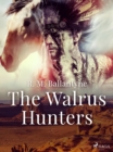 The Walrus Hunters - eBook