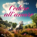 Cedere all'amore - eAudiobook