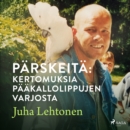 Parskeita: kertomuksia paakallolippujen varjosta - eAudiobook