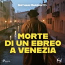 Morte di un ebreo a Venezia. La nuova indagine del commissario Fellini - eAudiobook