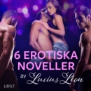 6 erotiska noveller av Lucius Leon - eAudiobook