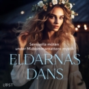 Eldarnas Dans: Sensuella moten under Midsommarnattens mystik - eAudiobook