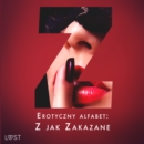 Erotyczny alfabet: Z jak Zakazane - zbior opowiadan - eAudiobook