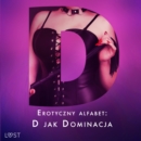 Erotyczny alfabet: D jak Dominacja - zbior opowiadan - eAudiobook