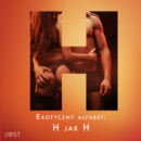 Erotyczny alfabet: H jak Hardcore - zbior opowiadan - eAudiobook