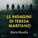 Le indagini di Teresa Maritano: la serie - eAudiobook