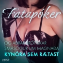 Fatapoker og aðrar erotiskar smasogur um magnaða kynora sem raetast - eAudiobook