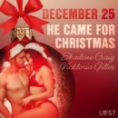 December 25: He Came for Christmas - An Erotic Christmas Calendar - eAudiobook