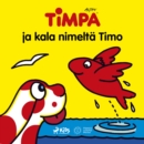 Timpa ja kala nimelta Timo - eAudiobook