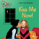 K for Kara 3 - Kiss Me Now! - eAudiobook