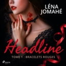 Headline - Tome 1 : Bracelets Rouges - eAudiobook
